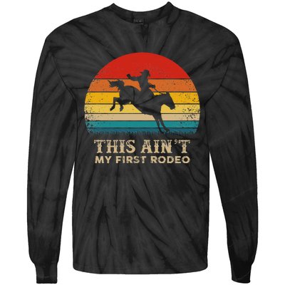 This AinT My First Rodeo Horse Riding Sunset Rodeo Tie-Dye Long Sleeve Shirt