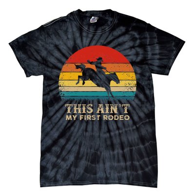 This AinT My First Rodeo Horse Riding Sunset Rodeo Tie-Dye T-Shirt