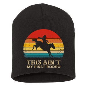 This AinT My First Rodeo Horse Riding Sunset Rodeo Short Acrylic Beanie