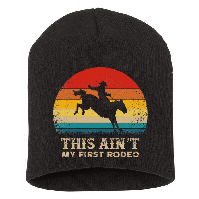 This AinT My First Rodeo Horse Riding Sunset Rodeo Short Acrylic Beanie