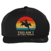 This AinT My First Rodeo Horse Riding Sunset Rodeo Wool Snapback Cap