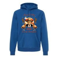 Trump AinT My First Rodeo Cowboy American Bull Riding Premium Hoodie