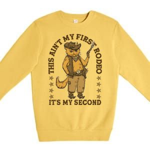 This Ain’T My First Rodeo It’S My Second Premium Crewneck Sweatshirt