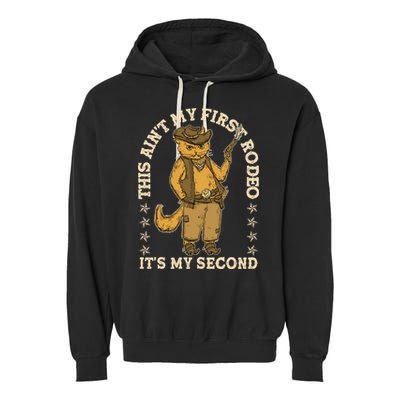 This Ain’T My First Rodeo It’S My Second Garment-Dyed Fleece Hoodie