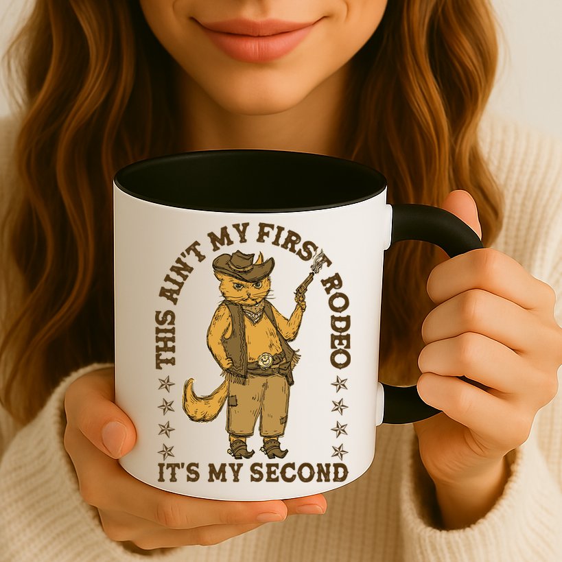 This Ain’T My First Rodeo It’S My Second Mug