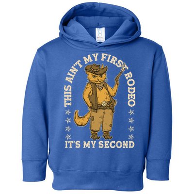 This Ain’T My First Rodeo It’S My Second Toddler Hoodie