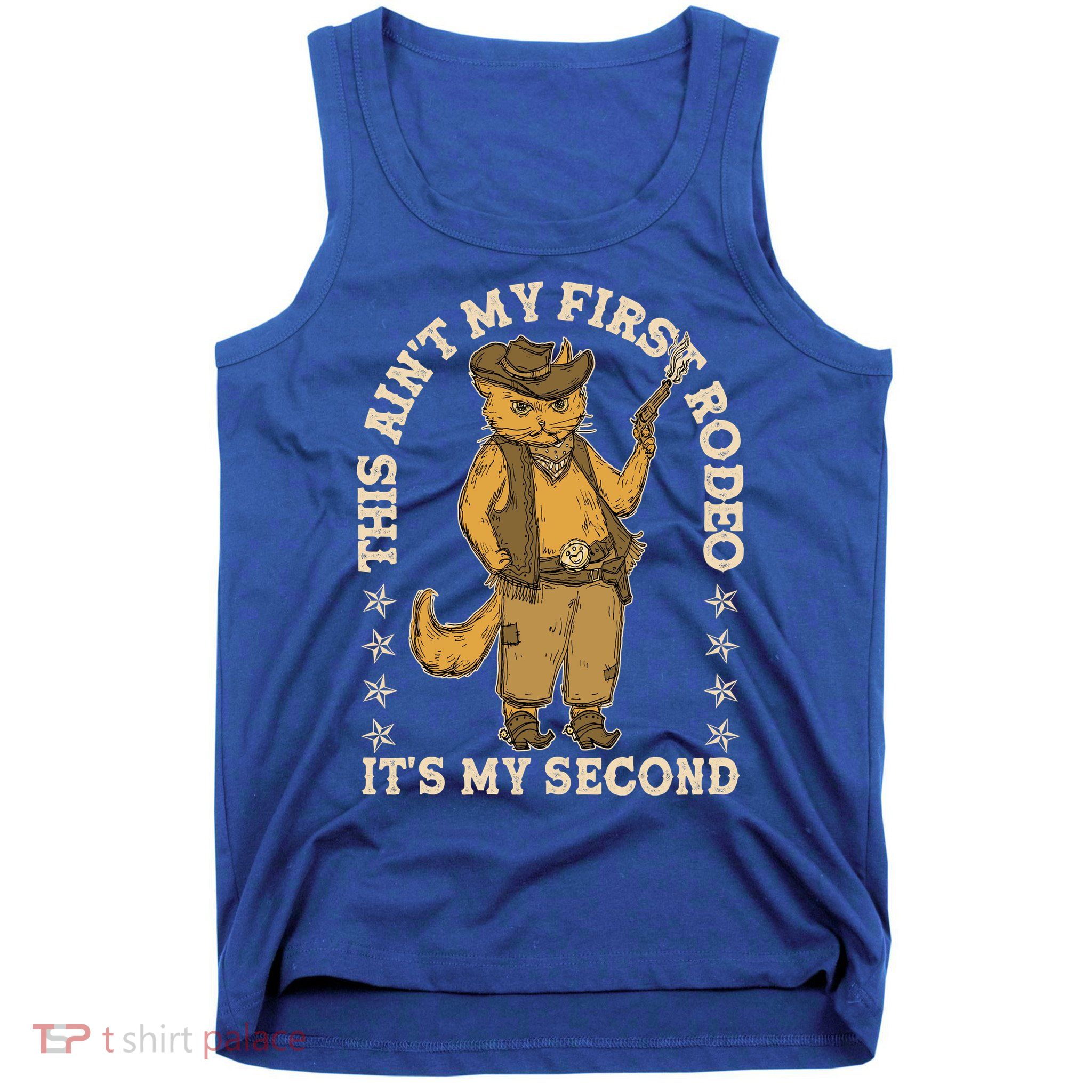 This Ain’T My First Rodeo It’S My Second Tank Top