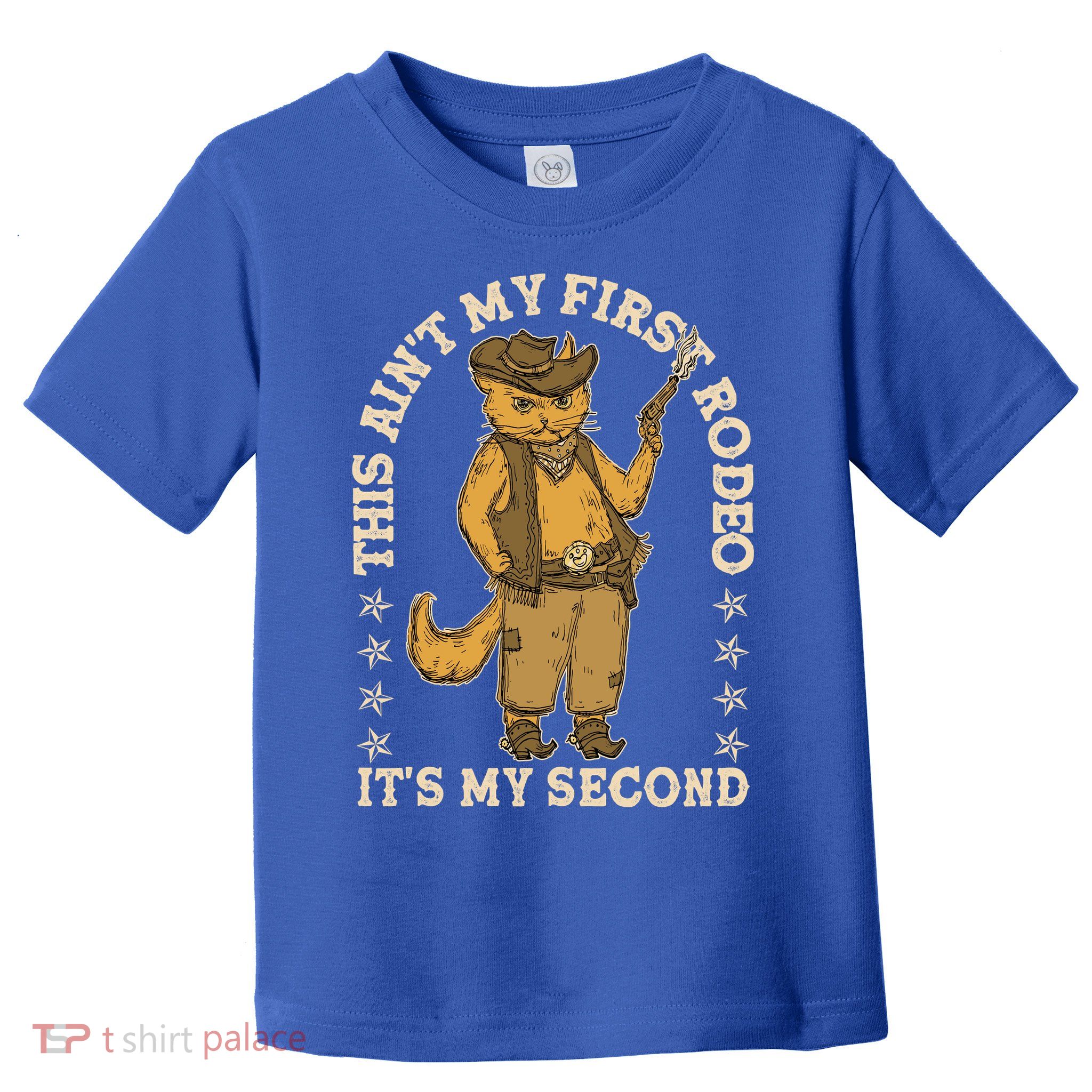 This Ain’T My First Rodeo It’S My Second Toddler T-Shirt
