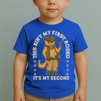 This Ain’T My First Rodeo It’S My Second Toddler T-Shirt