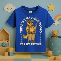 This Ain’T My First Rodeo It’S My Second Toddler T-Shirt