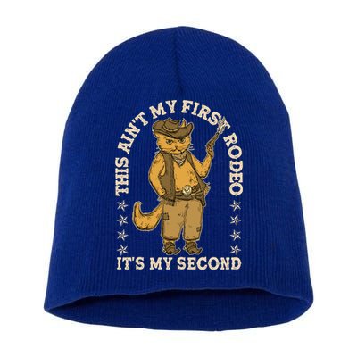 This Ain’T My First Rodeo It’S My Second Short Acrylic Beanie