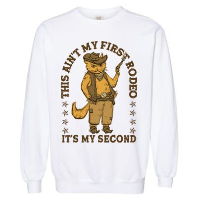 This Ain’T My First Rodeo It’S My Second Garment-Dyed Sweatshirt