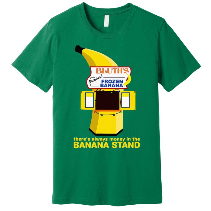 ThereS Always Money In The Banana Stand Quote Premium T-Shirt