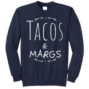 Tacos And Margs, Cinco De Mayo, Margarita Fiesta Tall Sweatshirt