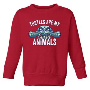 Turtle Are My Spirit Animals Gift For Turtle Lover Toddler Sweatshirt