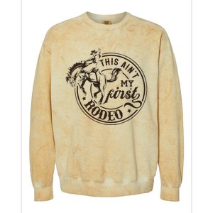 This AinT My First Rodeo Southern Western Cowboy Cowgirl Colorblast Crewneck Sweatshirt