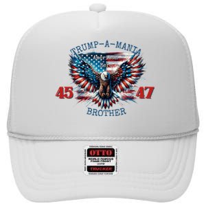 Trump A Mania 2024 Brother 45 47 High Crown Mesh Back Trucker Hat