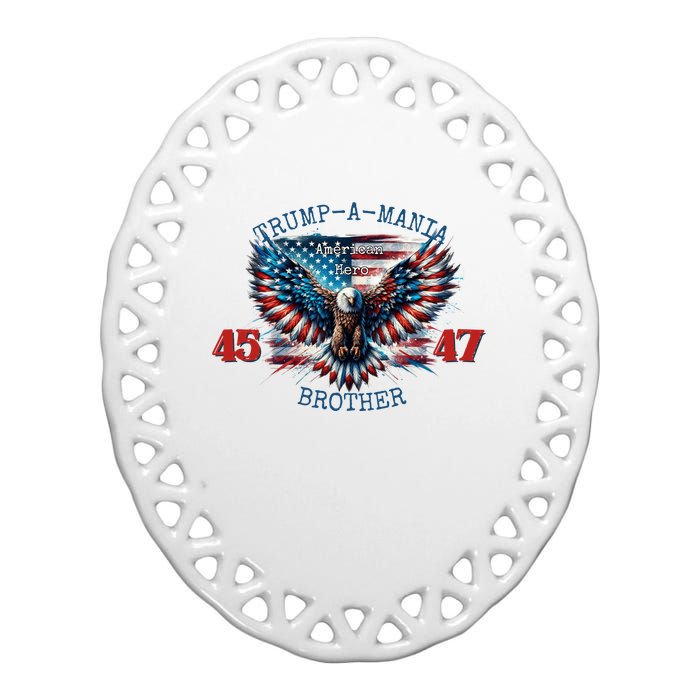 Trump A Mania 2024 Brother 45 47 Ceramic Oval Ornament