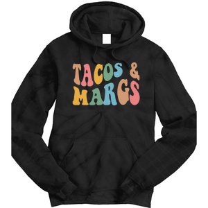 Tacos And Margs Funny Cinco De Mayo Mexican Fiesta Party Tie Dye Hoodie