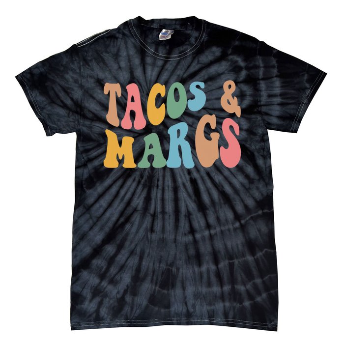 Tacos And Margs Funny Cinco De Mayo Mexican Fiesta Party Tie-Dye T-Shirt