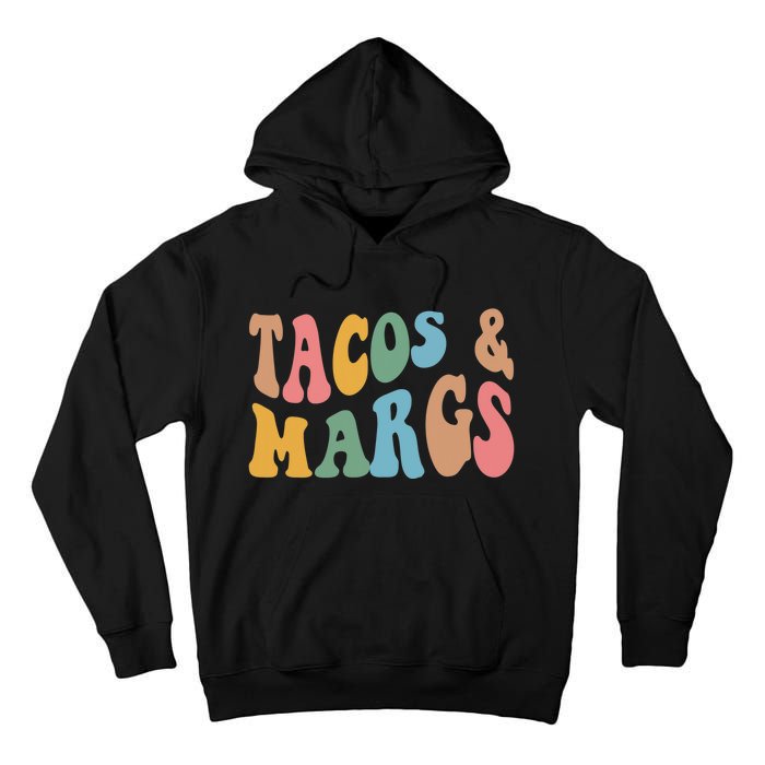 Tacos And Margs Funny Cinco De Mayo Mexican Fiesta Party Tall Hoodie