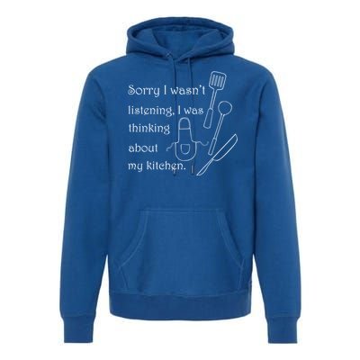 Thinking About My Kitchen Chef Cooking Baking Gift Premium Hoodie