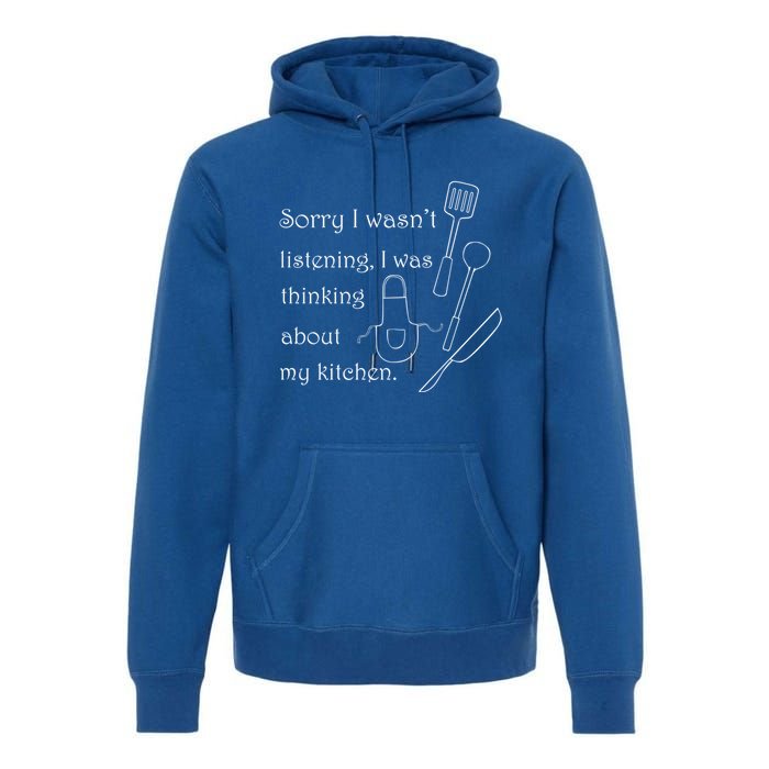 Thinking About My Kitchen Chef Cooking Baking Gift Premium Hoodie