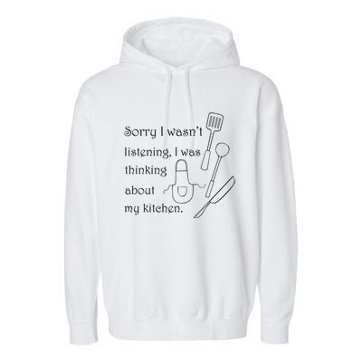 Thinking About My Kitchen Chef Cooking Baking Gift Garment-Dyed Fleece Hoodie