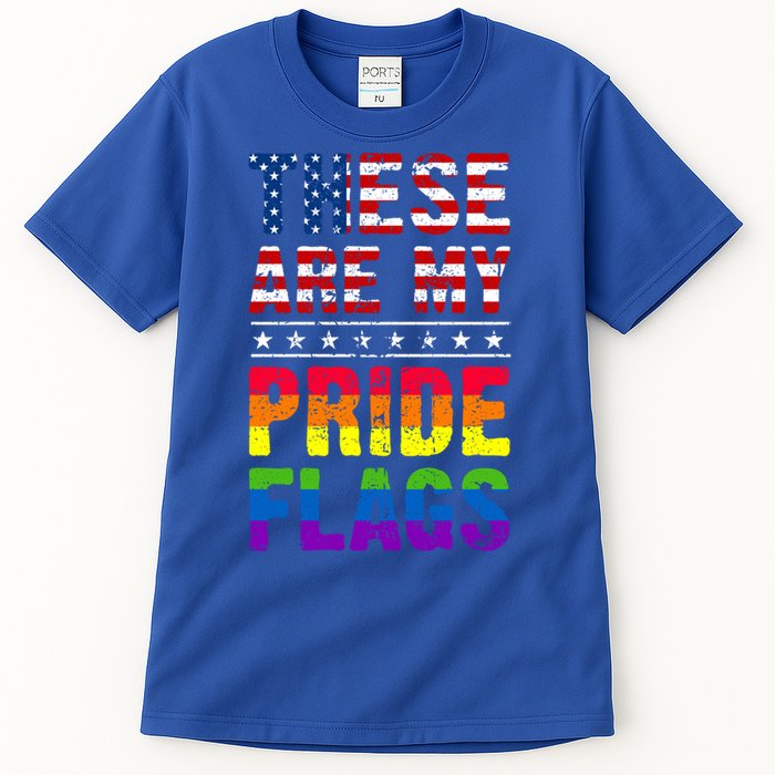 These Are My Pride Flags Us Flag Lgbt Pride Gift Tall T-Shirt