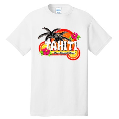 Tahiti A Magical Place Tall T-Shirt