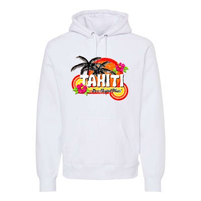 Tahiti A Magical Place Premium Hoodie