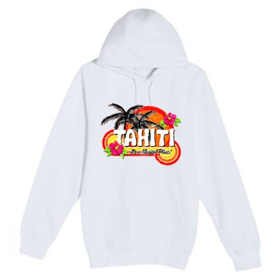 Tahiti A Magical Place Premium Pullover Hoodie