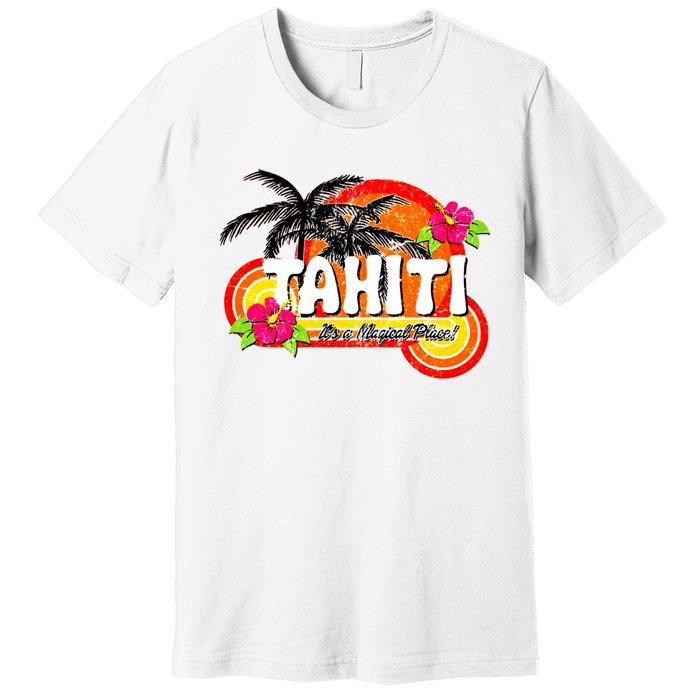 Tahiti A Magical Place Premium T-Shirt