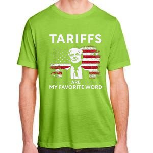 Tariffs Are My Favourite Word Donald Trump 2024 Funny Saying Adult ChromaSoft Performance T-Shirt