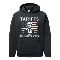 Tariffs Are My Favourite Word Donald Trump 2024 Funny Saying Performance Fleece Hoodie