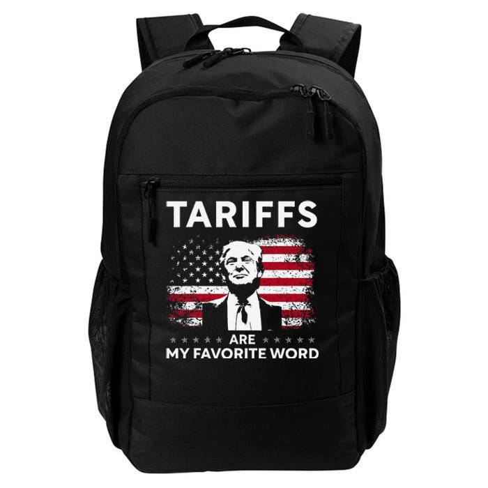 Tariffs Are My Favourite Word Donald Trump 2024 Funny Saying Daily Commute Backpack