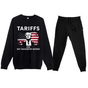 Tariffs Are My Favourite Word Donald Trump 2024 Funny Saying Premium Crewneck Sweatsuit Set