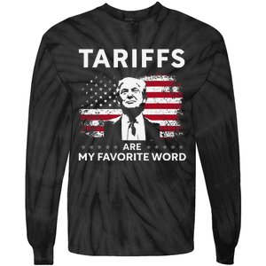 Tariffs Are My Favourite Word Donald Trump 2024 Funny Saying Tie-Dye Long Sleeve Shirt