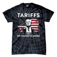 Tariffs Are My Favourite Word Donald Trump 2024 Funny Saying Tie-Dye T-Shirt