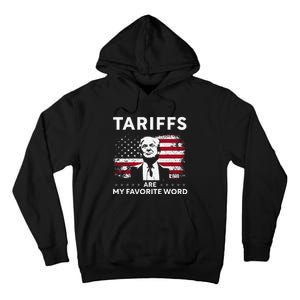 Tariffs Are My Favourite Word Donald Trump 2024 Funny Saying Tall Hoodie