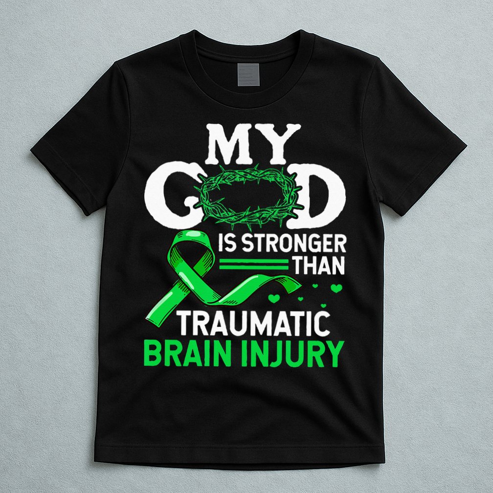 TBI Awareness My God Is Stronger Than Traumatic Brain Injury T-Shirt