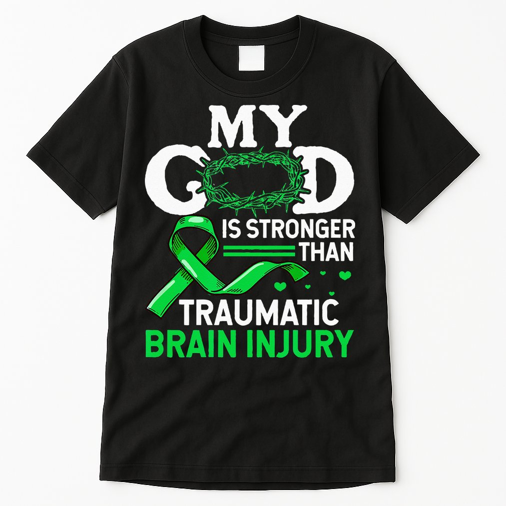 TBI Awareness My God Is Stronger Than Traumatic Brain Injury Tall T-Shirt