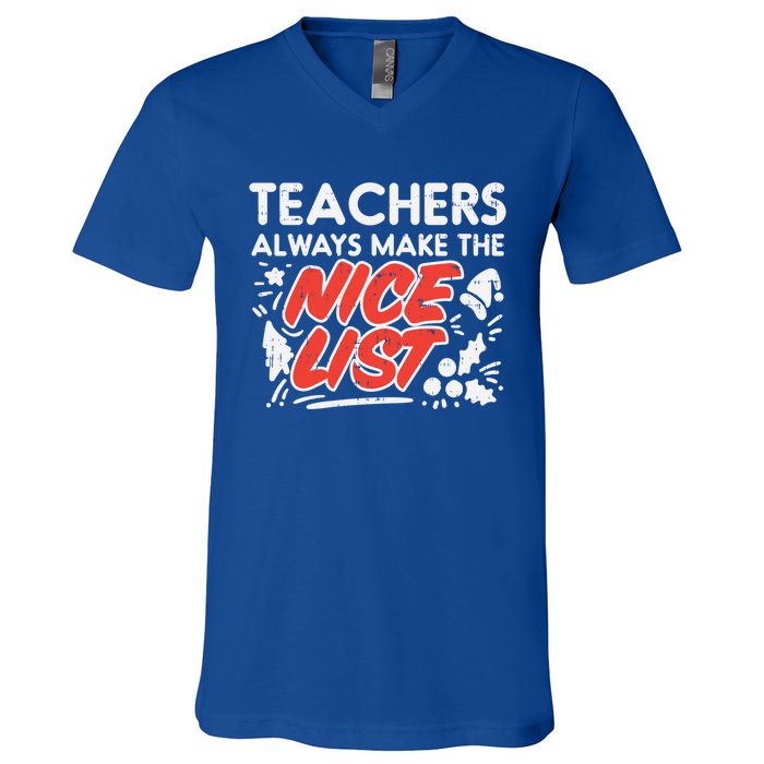 Teachers Always Make The Nice List Funny Christmas Xmas Gift V-Neck T-Shirt