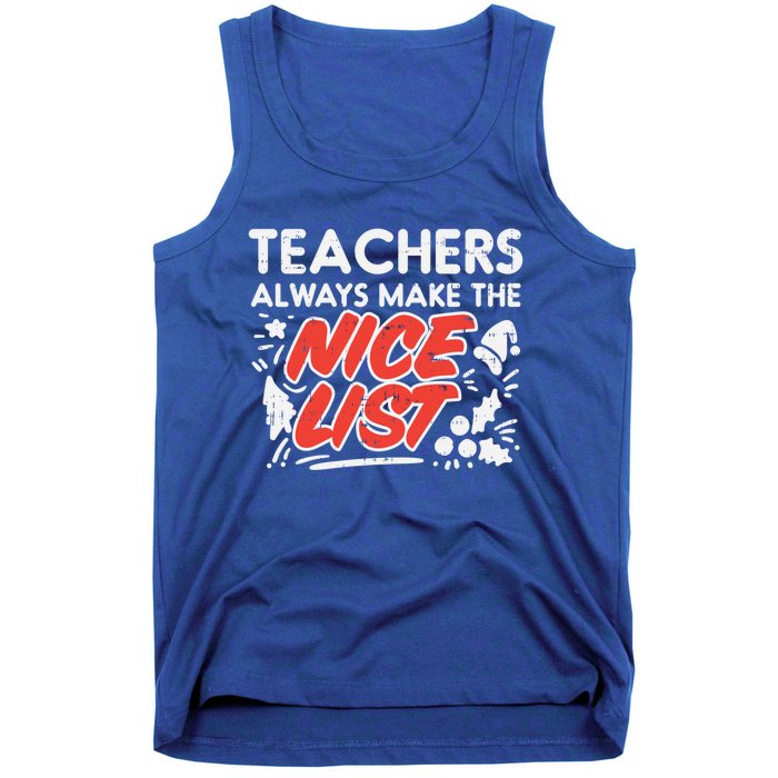 Teachers Always Make The Nice List Funny Christmas Xmas Gift Tank Top