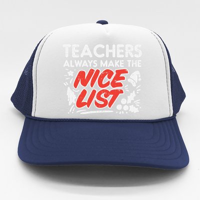 Teachers Always Make The Nice List Funny Christmas Xmas Gift Trucker Hat