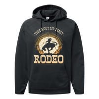 This Aint My First Rodeo Performance Fleece Hoodie