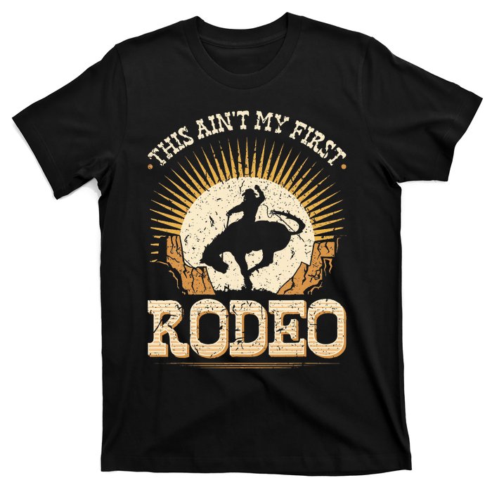 This Aint My First Rodeo T-Shirt