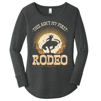 This Aint My First Rodeo Women's Perfect Tri Tunic Long Sleeve Shirt