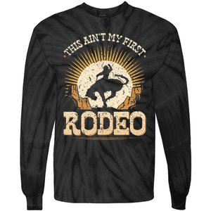 This Aint My First Rodeo Tie-Dye Long Sleeve Shirt