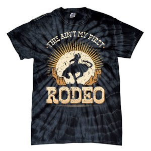 This Aint My First Rodeo Tie-Dye T-Shirt